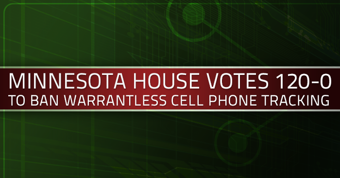 Minnesota House votes to ban warrantless cellphone tracking, 120-0