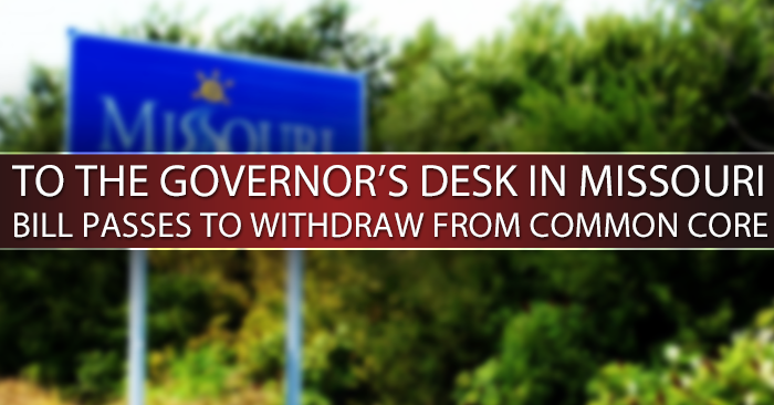 To the Governor’s Desk: Missouri legislature passes bill to withdraw from Common Core