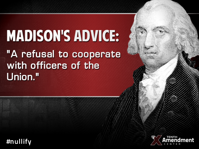 James Madison’s Advice: Refuse to Comply!