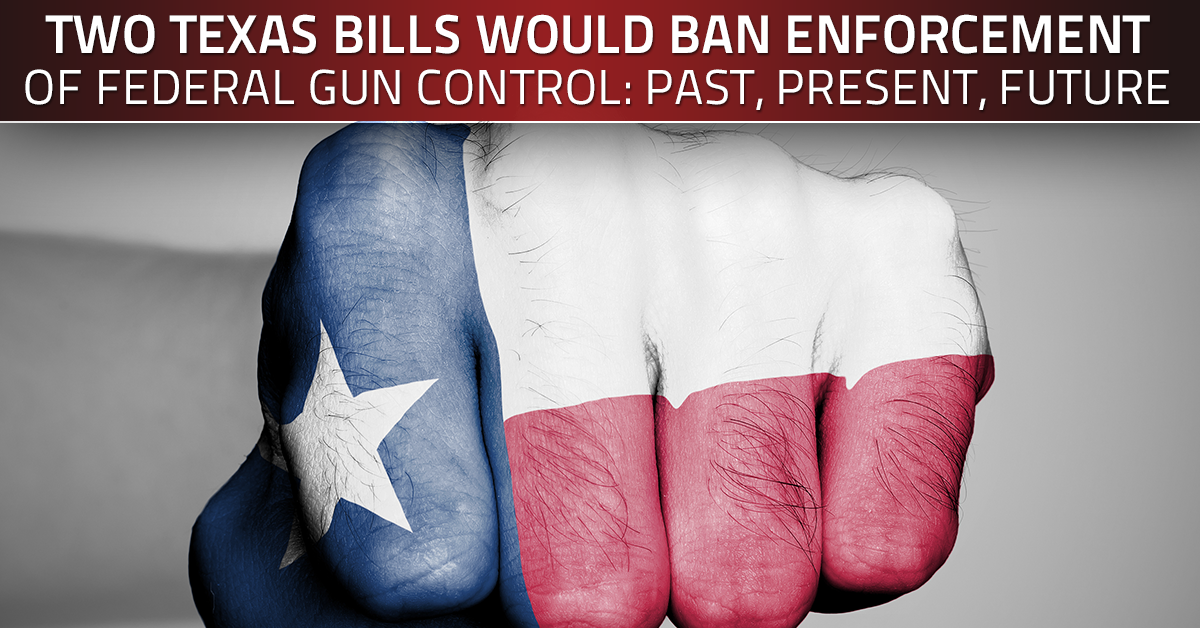 Two Texas Bills Seek to Ban Enforcement and Nullify Federal Gun Control