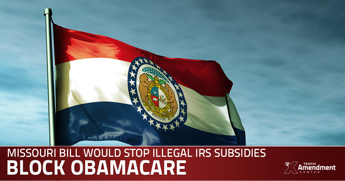 Missouri Bill Would Stop Illegal IRS Obamacare Subsidies