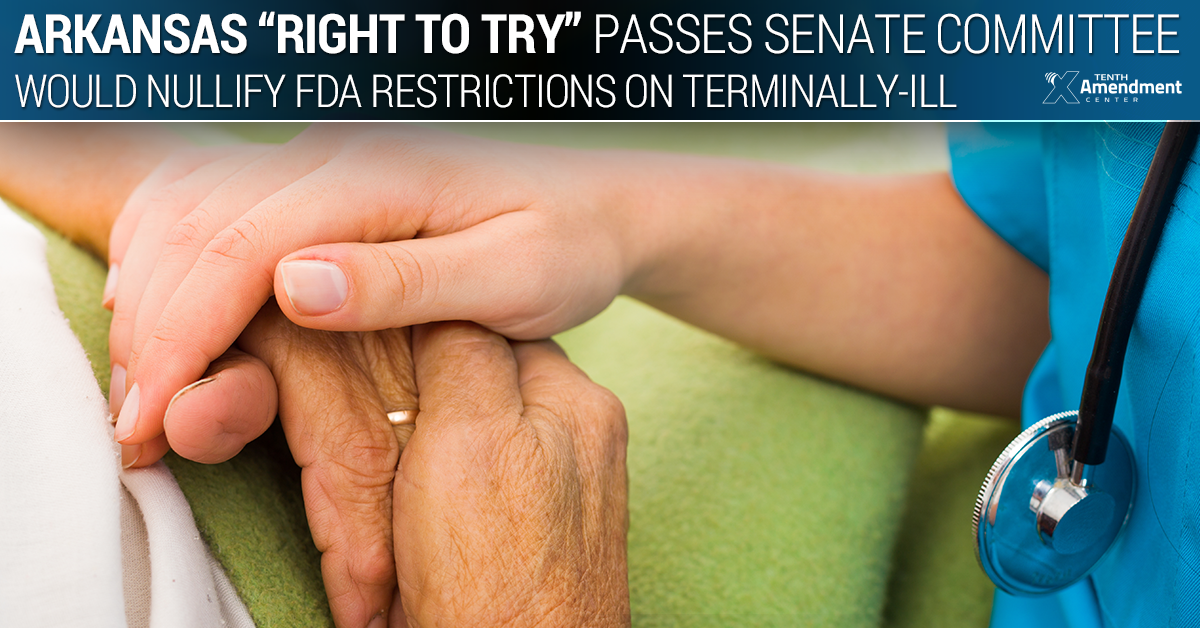 Arkansas Senate Committee Passes “Right to Try” Bill Taking on FDA