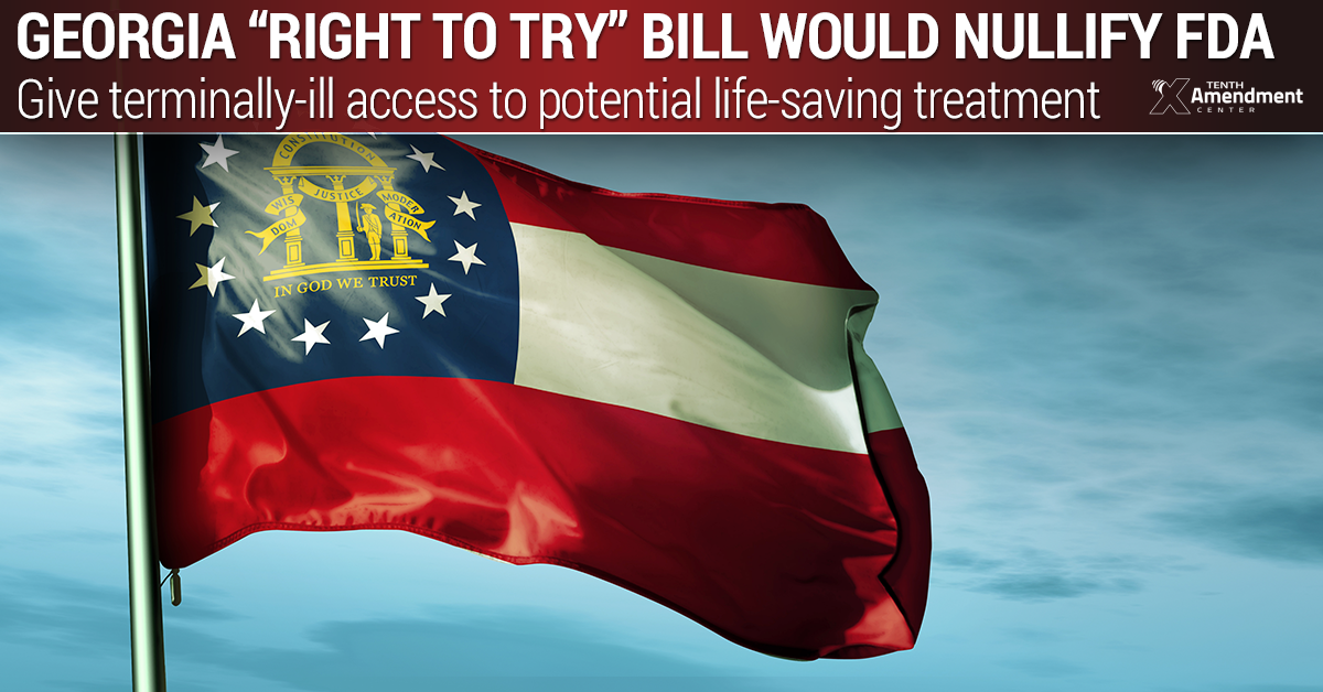 Georgia ‘Right to Try’ Bill Would Nullify Some FDA Rules, Help Terminally Ill