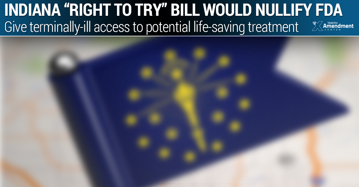 Indiana ‘Right to Try’ Bill Would Nullify Some FDA Rules, Help Terminally Ill