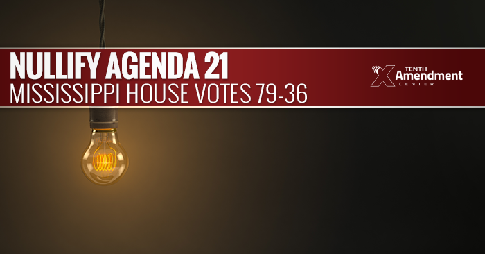Mississippi House Votes to Effectively Nullify Agenda 21, 79-36