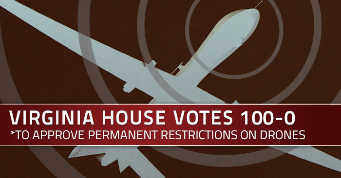 Virginia House Votes 100-0 to Put Permanent Restrictions on Drone Surveillance