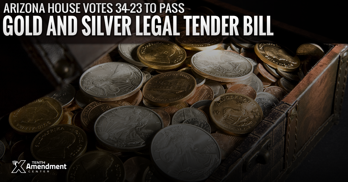Gold and Silver Legal Tender Bill Passes Arizona House 34-23