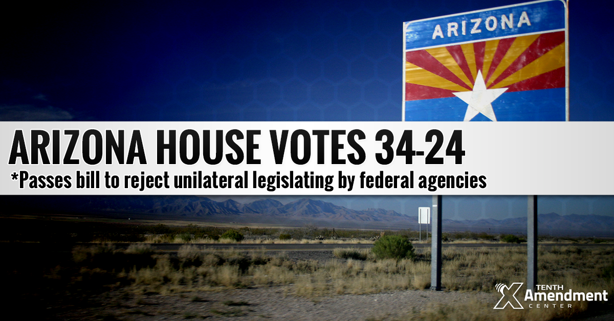 Bill to Block Federal Agency Lawmaking Passes Arizona House, 34-24