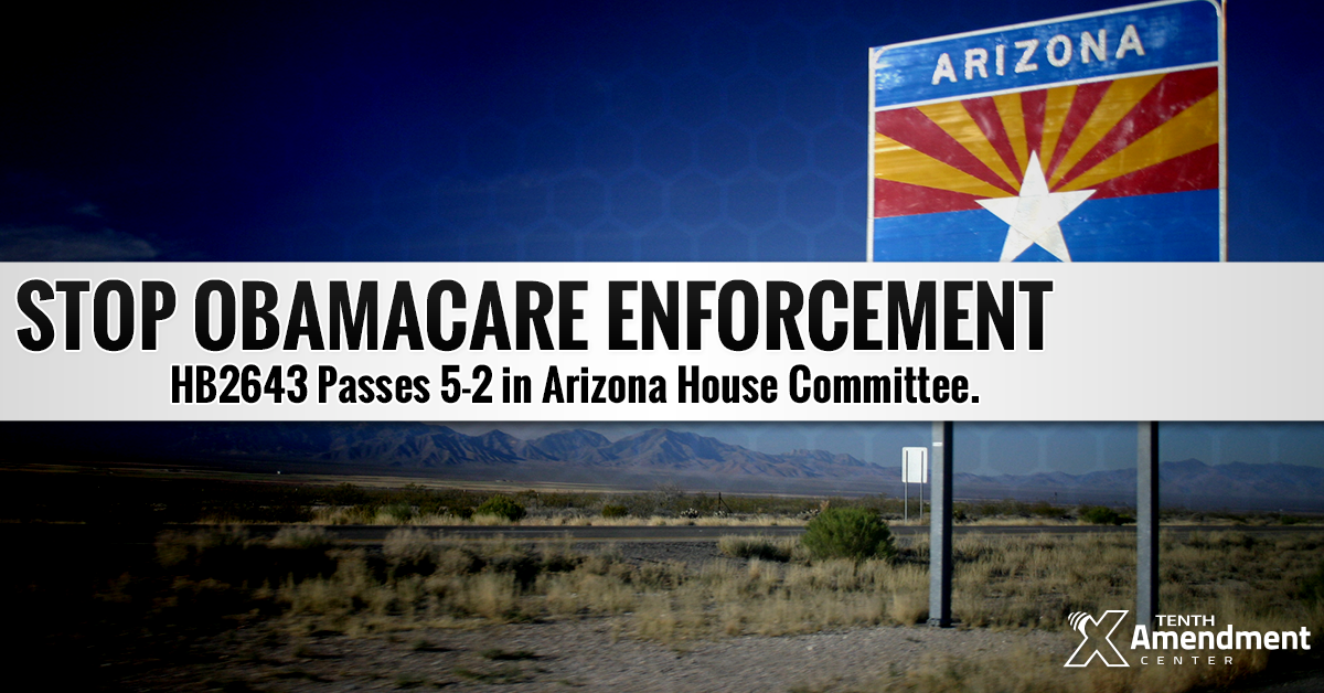 Arizona House Committee Votes 5-2 to Pass Bill to Block Obamacare Enforcement