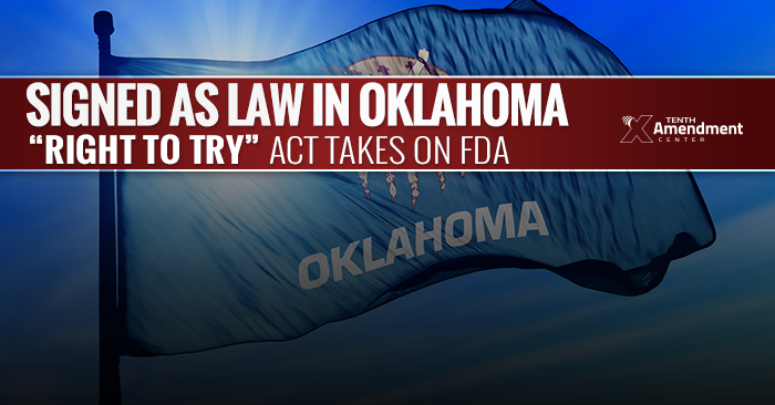 Oklahoma Gov. Signs “Right to Try” Act into Law: Will Nullify in Practice Some FDA Restrictions on Terminally-ill