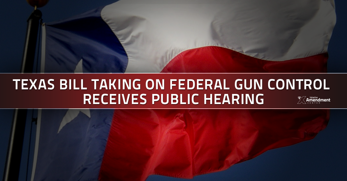 Texas Bill to Take on Federal Gun Control Receives Committee Hearing
