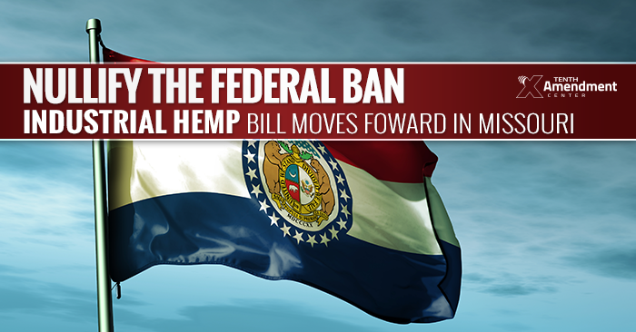 Missouri Bill to Legalize Hemp Farming, Effectively Nullify Federal Ban, Moves Forward