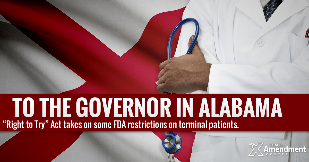 To The Governor’s Desk: Alabama House Passes Bill to Effectively Nullify Some FDA Restrictions on Terminal Patients, 97-0