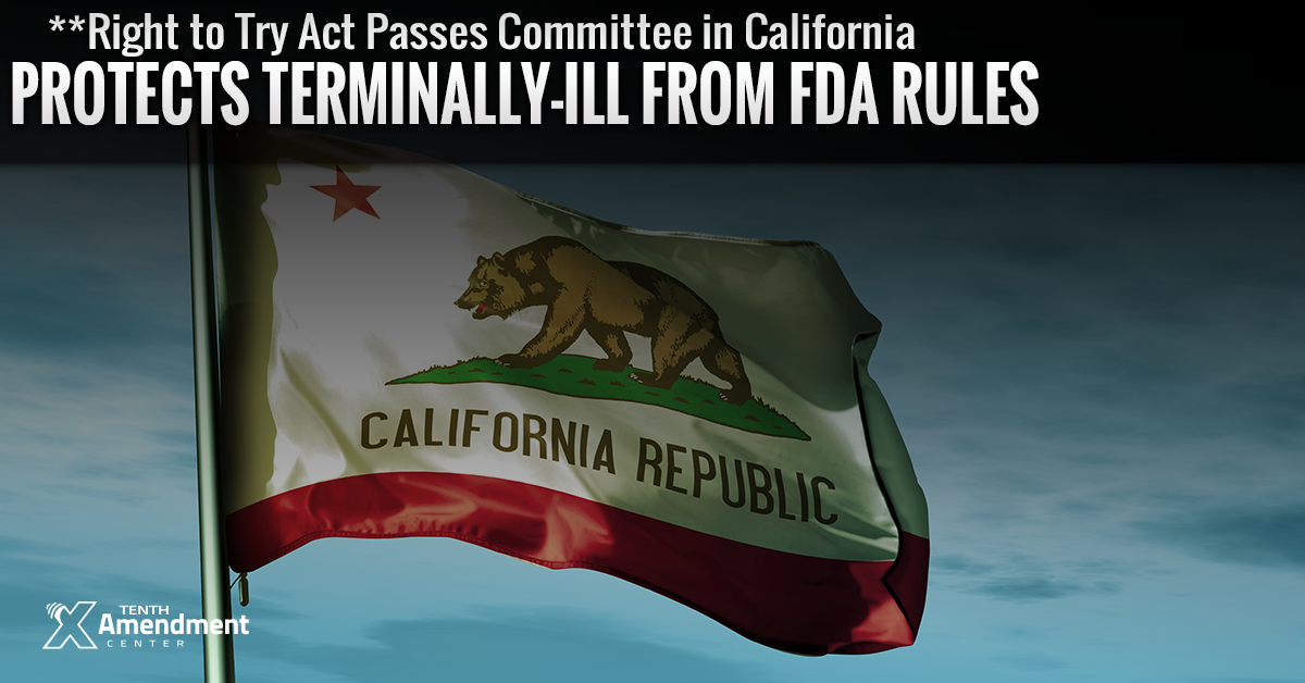 California ‘Right to Try’ Bill to Nullify in Practice Some FDA Restrictions Passes Second Assembly Committee, 14-0