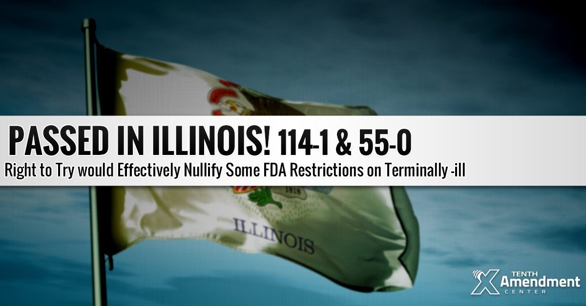 To The Governor’s Desk: Illinois Senate Unanimously Passes Bill to Nullify in Practice Some FDA Restrictions on Terminal Patients