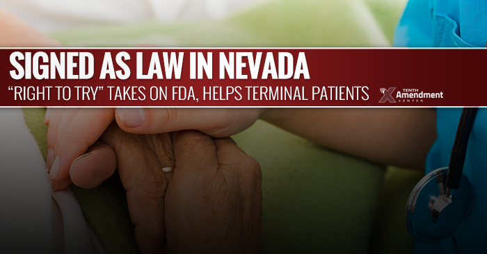 18 and Counting: Nevada Bill to Nullify in Practice Some FDA Restrictions on Terminal Patients Signed into Law