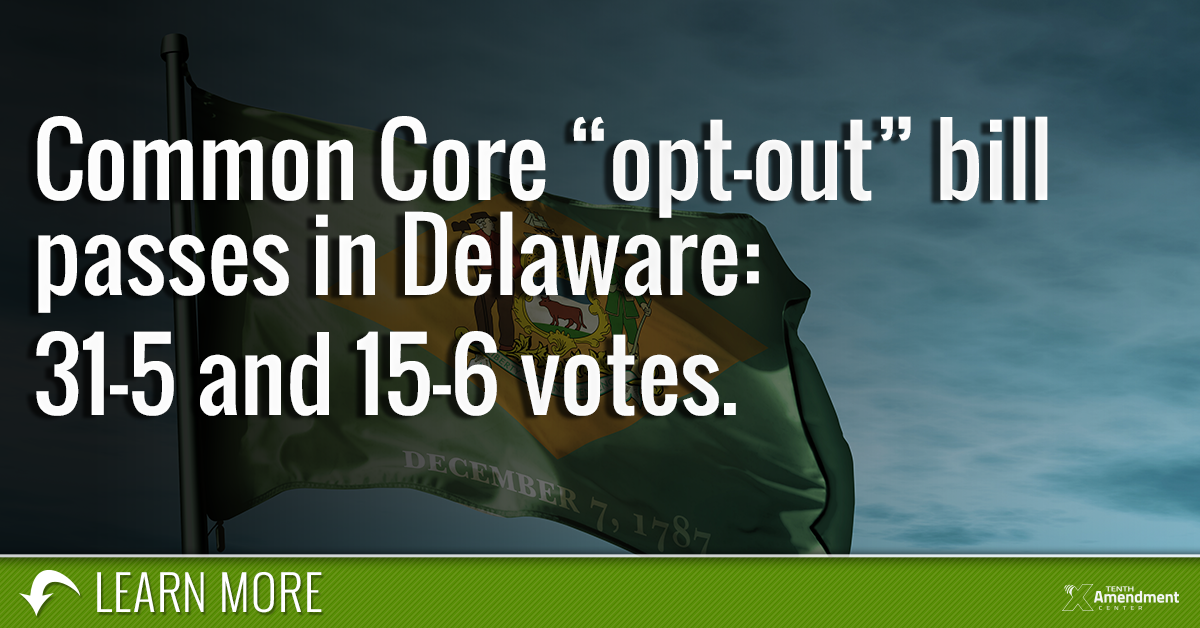 To the Governor’s Desk: Delaware Passes Common Core Opt Out Bill
