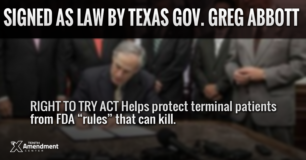 Texas Gov. Signs Bill to Help Protect Terminal Patients from FDA Restrictions that can Kill