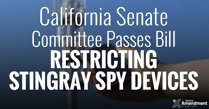 California Bill Prohibiting Warrantless Use of Stingray Devices Clears Senate Committees
