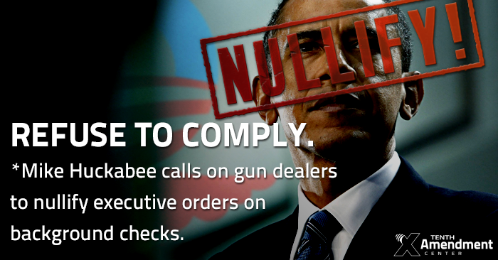 Mike Huckabee Says Gun Dealers Should Refuse to Comply with Executive Orders on Background Checks