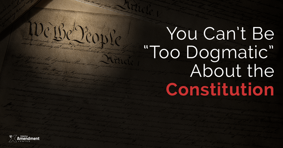 Are We ‘Too Dogmatic’ About the Constitution?