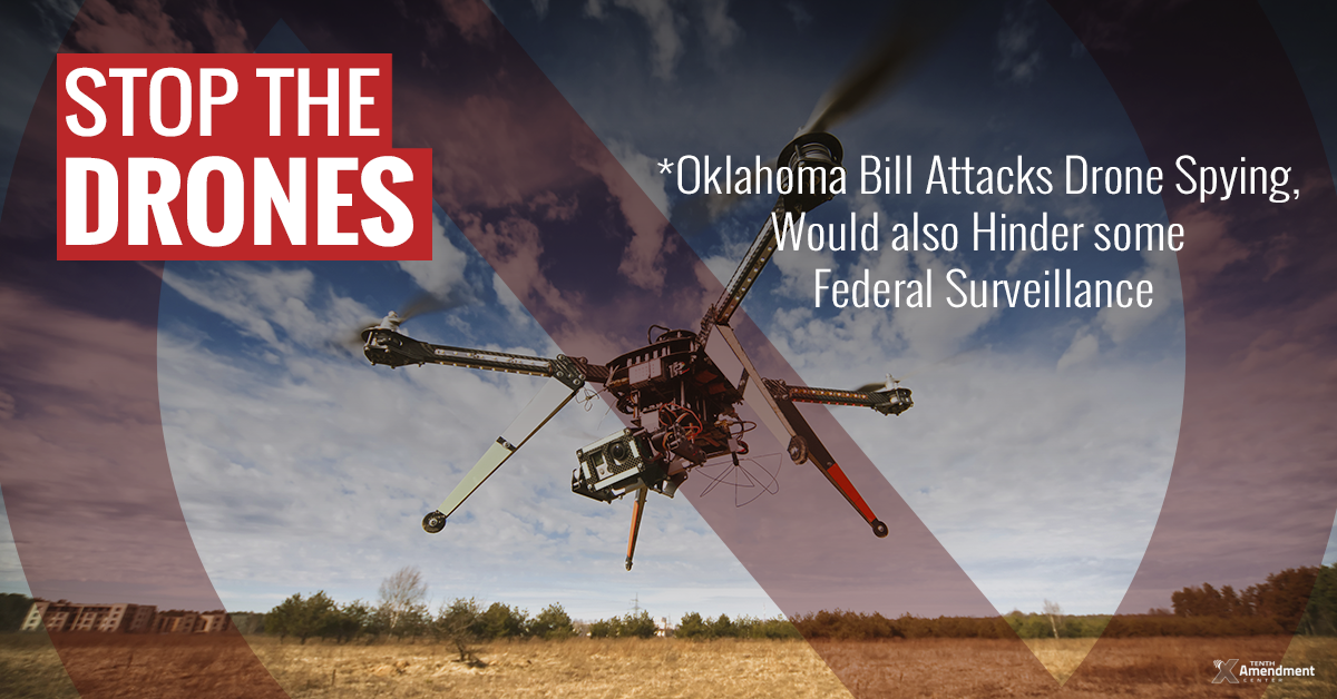 Oklahoma Bill That Would End Warrantless Drone Spying; Hinder some Federal Surveillance Passes Committee