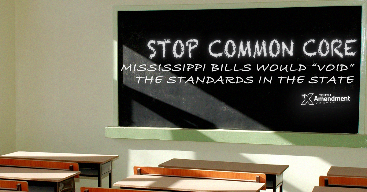 Mississippi Bills would Terminate Participation in Common Core; Foundation to Nullify Federal Plans to Centralize Education