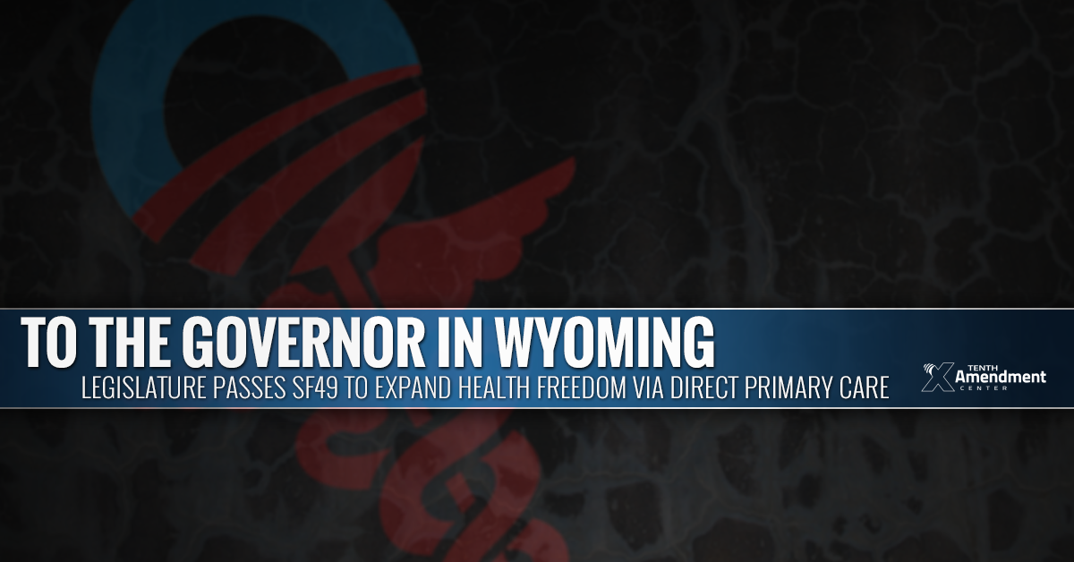 On to Governor’s Desk: Wyoming Legislature Passes Bill Expanding Health Freedom