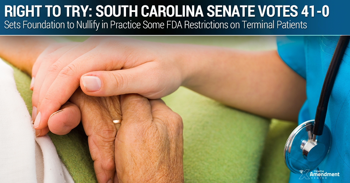 South Carolina Bill Rejecting FDA Restrictions on Terminal Patients Passes Senate 41-0