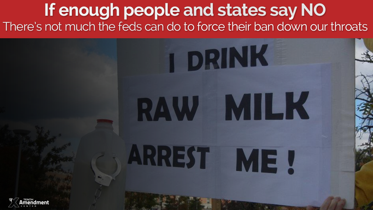 Legalize Raw Milk: Nullify Federal Prohibition