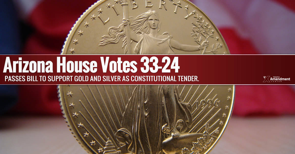 Arizona House Passes Bill Supporting Constitutional Tender