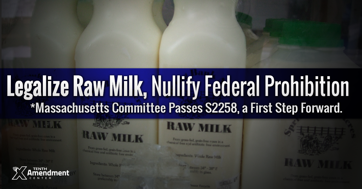 Massachusetts Senate Committee Passes Bill to Expand Raw Milk Sales; Set Foundation to Nullify Federal Prohibition Scheme