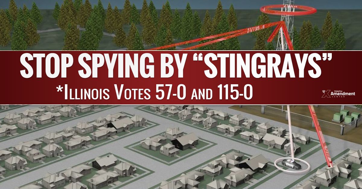 To the Governor: Illinois Unanimously Passes Bill to Prohibit Warrantless Stingray Spying; Hinder Federal Surveillance Program