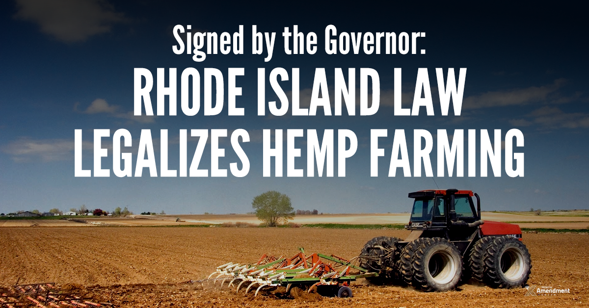 Signed by the Governor: Rhode Island Legalizes Hemp; Sets Foundation to Nullify Federal Prohibition in Practice