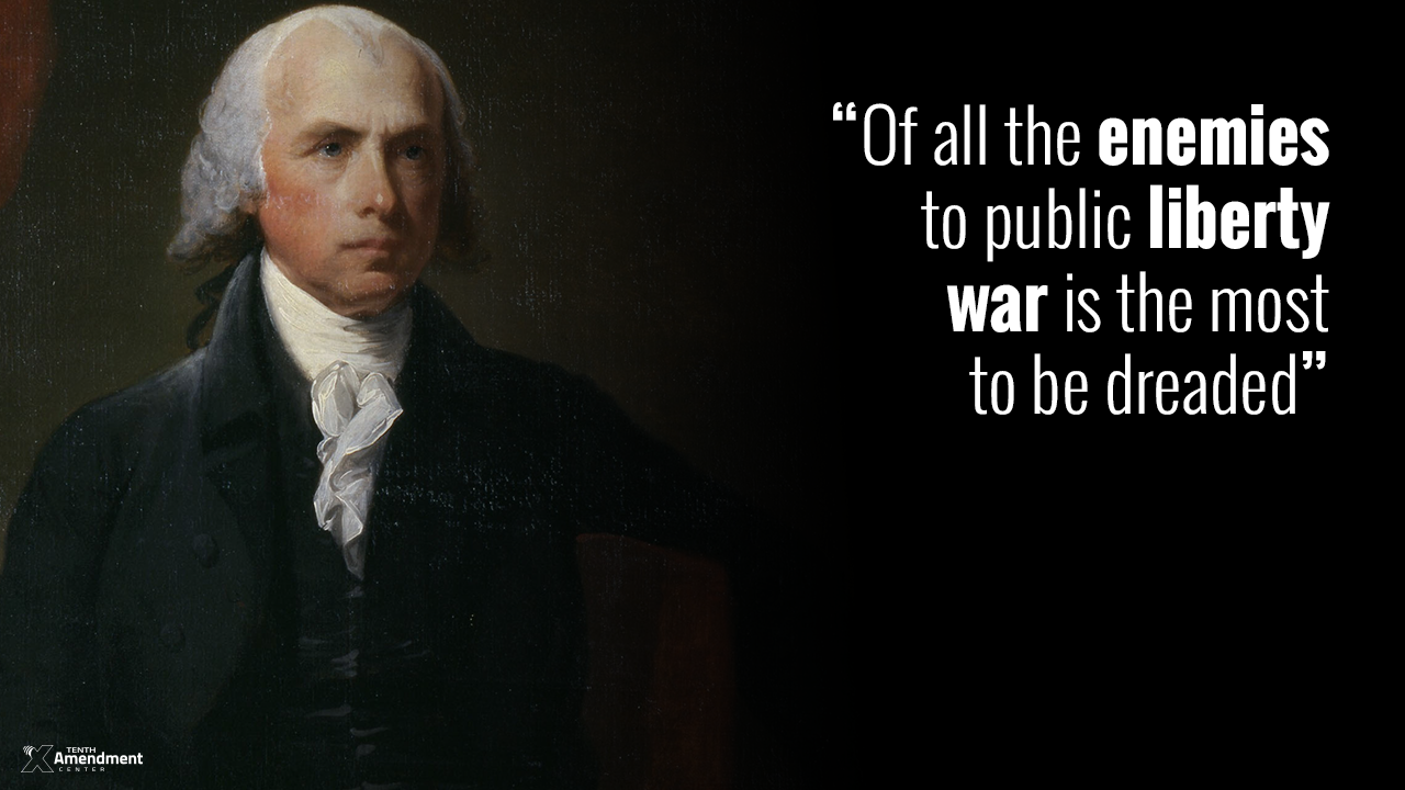 James Madison on the Dangers of War