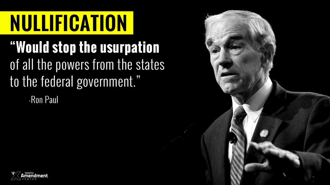 Ron Paul: Nullification Would Reverse the Trend