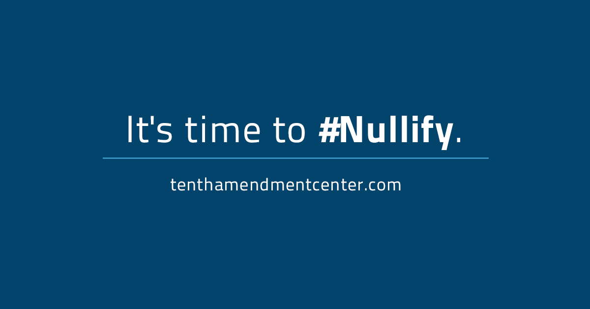 We’re Gearing Up for Nullification Season; You Can Help