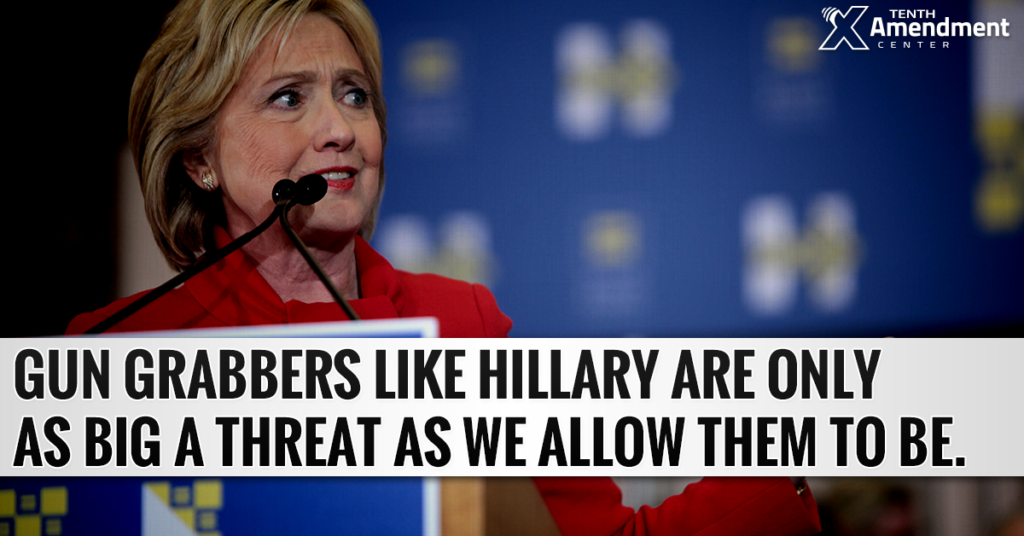 Gun Grabbers Like Hillary Are Only As Big A Threat As We Allow Them To ...