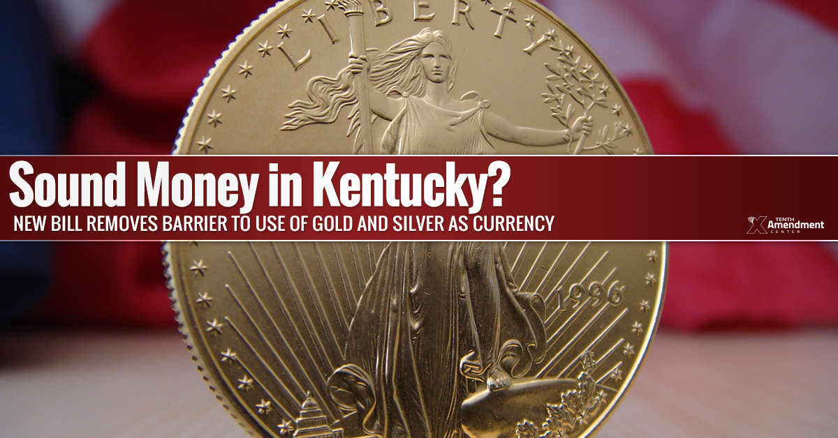 Kentucky Bill Would Encourage use of Gold and Silver as Currency
