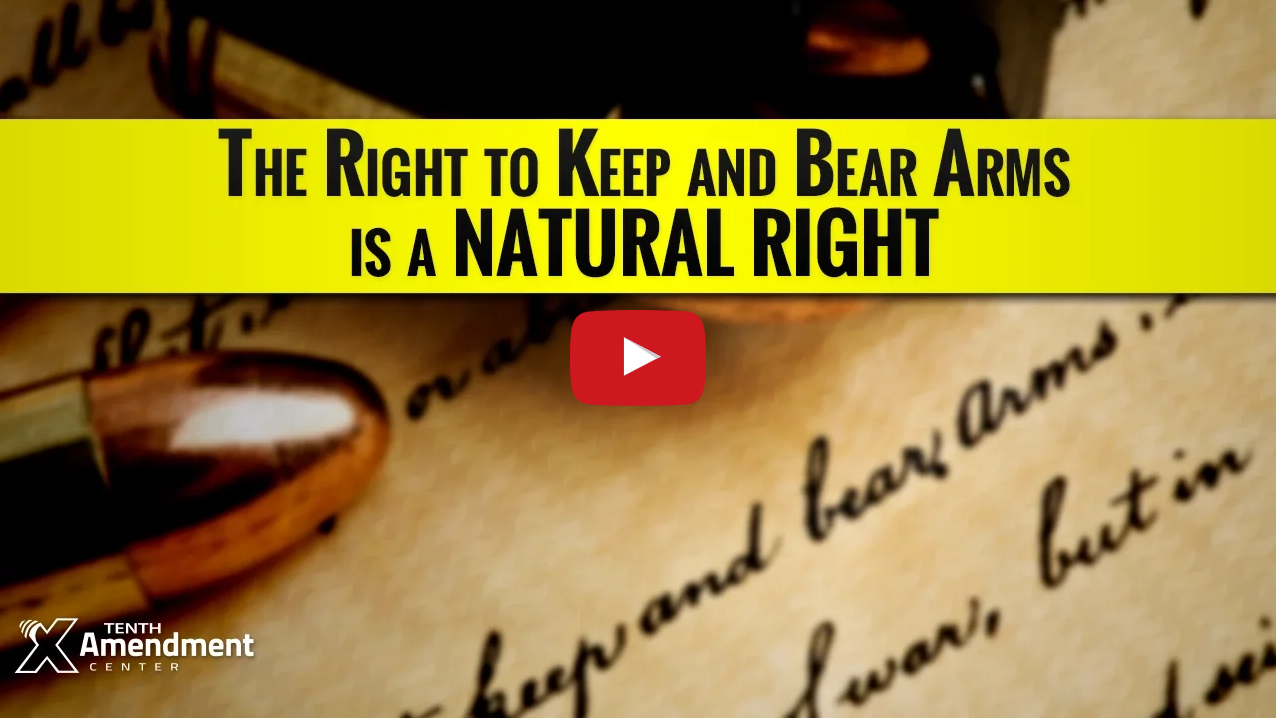 The Right to Keep and Bear Arms is a Natural Right