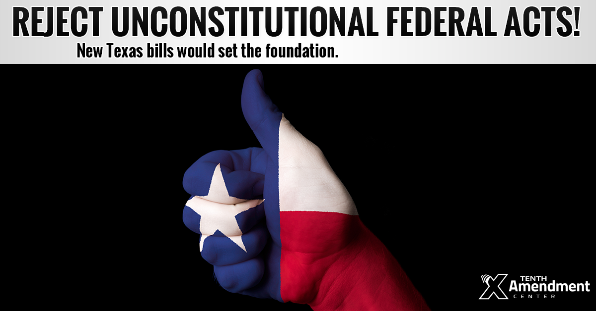 Texas Bills Would Create Process to Review and Block Unconstitutional Federal Acts