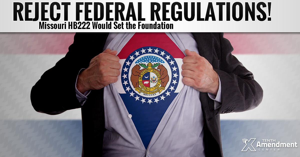 Missouri Bill Would Set the Foundation to End Enforcement of Federal Rules and Regulations
