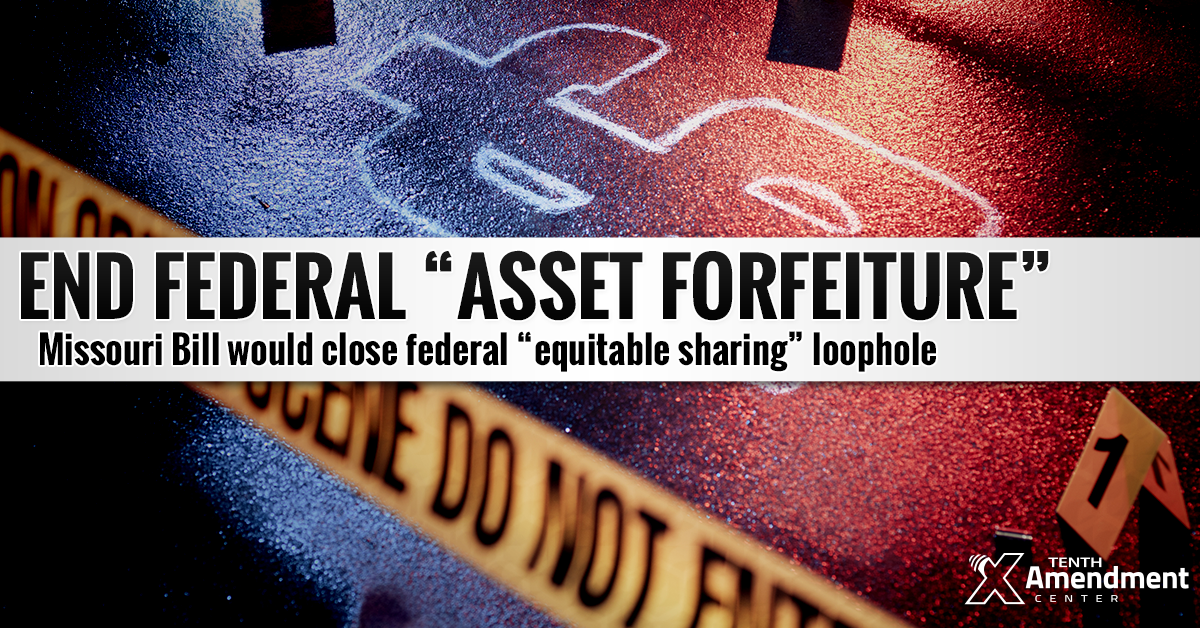 Missouri Committee Passes Bill to Close Federal Asset Forfeiture Loophole in Most Situations