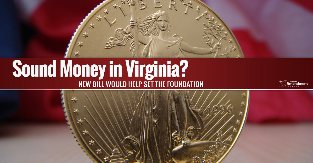 Virginia Bill Would Take a Step Towards Supporting Sound Money
