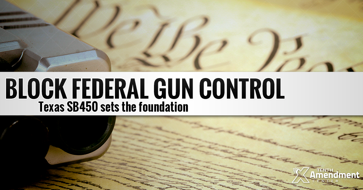 Texas Bill Would Set Foundation to Block Federal Gun Control in Practice