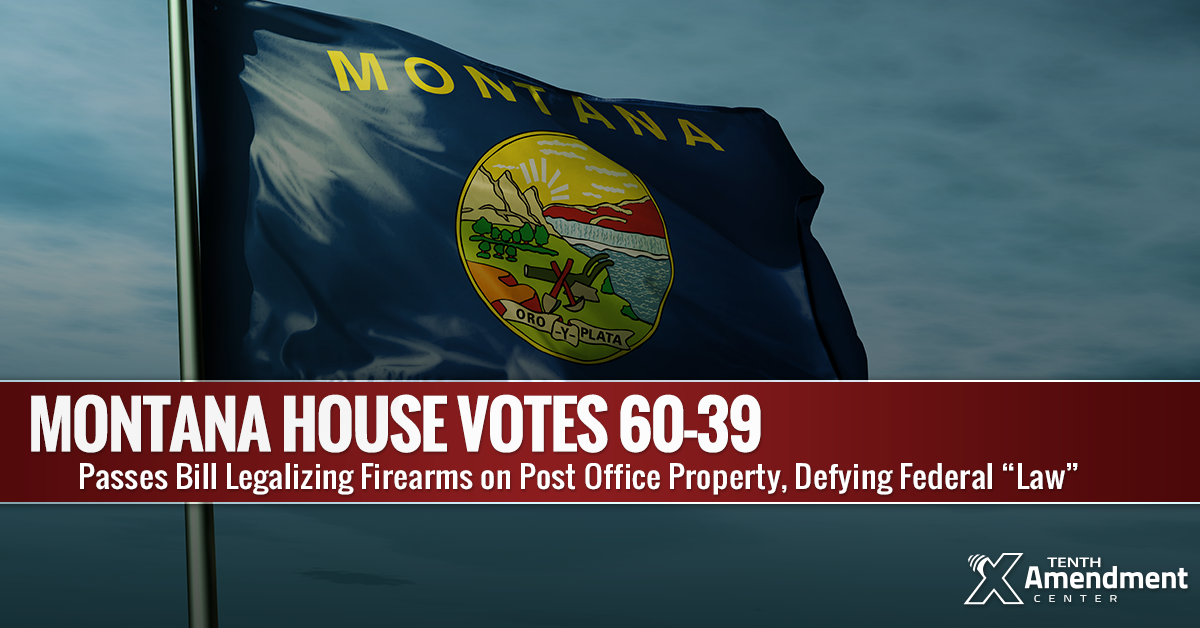 Montana House Passes Bill to Authorize Firearms on Post Office Property in Defiance of Unconstitutional Federal Restrictions
