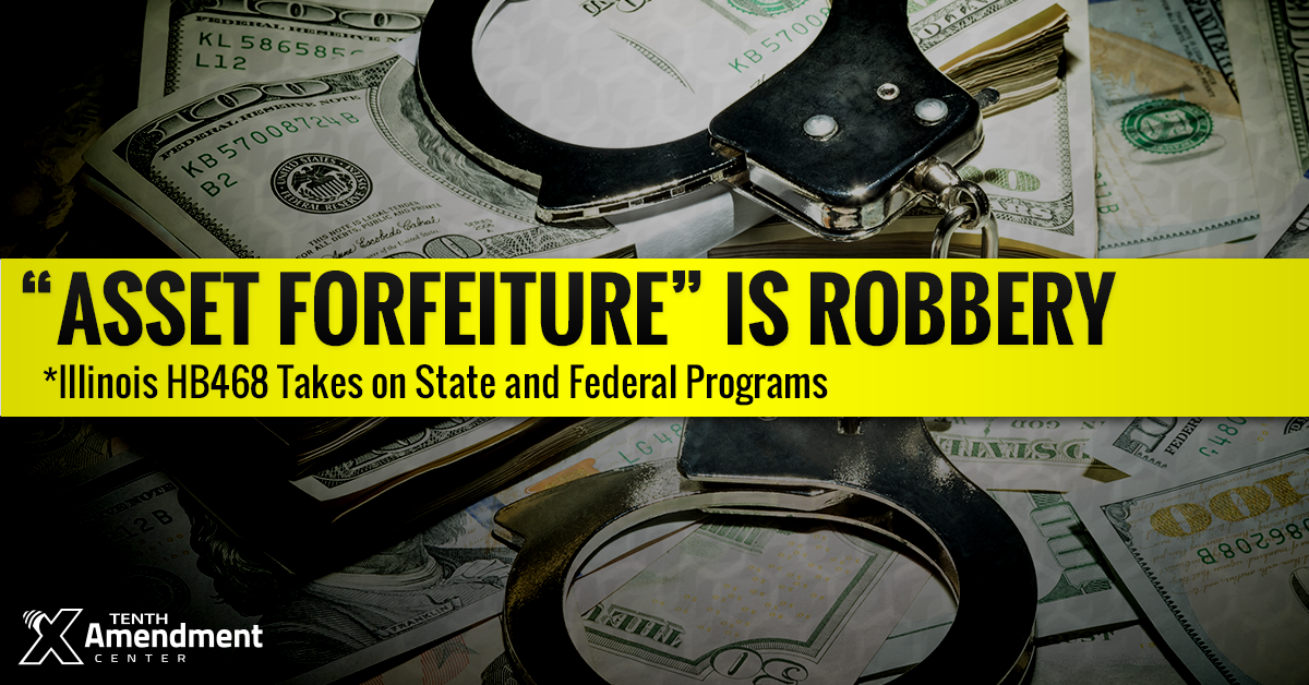 Illinois Bill Takes on “Policing for Profit” via Asset Forfeiture, Closes Federal Loophole