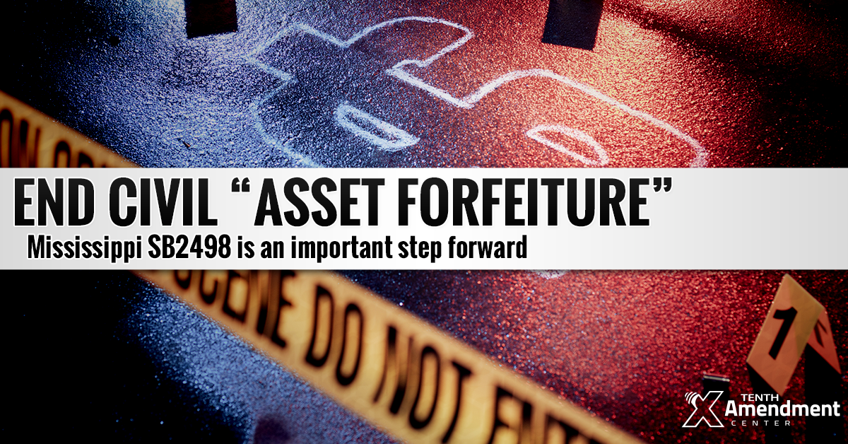 Mississippi Bill Takes on Asset Forfeiture, Closes Federal Loophole in Most Cases