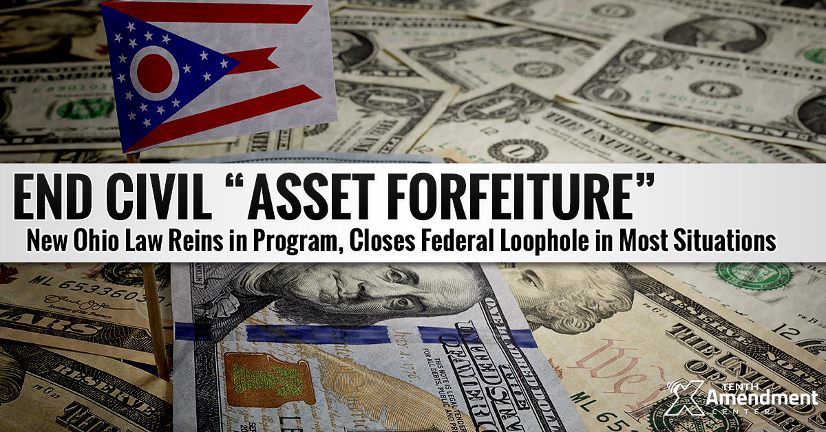 Signed as Law: Ohio Takes on Asset Forfeiture, Closes Federal Loophole in Most Situations