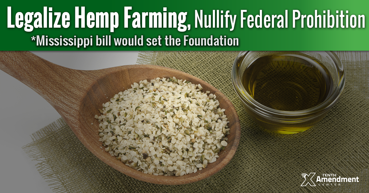 Mississippi Bill Would Legalize Industrial Hemp, Foundation to Nullify Federal Prohibition in Practice
